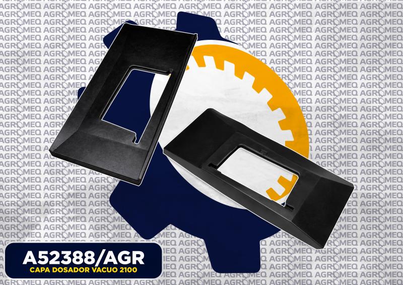 CAPA DOSADOR VACUO 2100 A52388/AGR